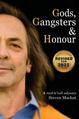 Gods, Gangsters and Honor: A Rock 'N' Roll Odyssey