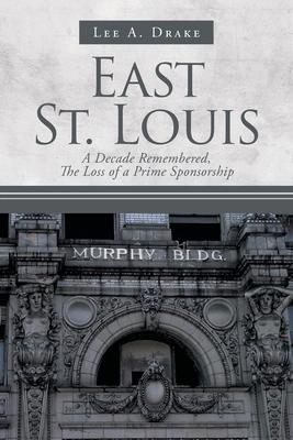 East St. Louis: A Decade Remembered, The Loss of a Prime Sponsorship