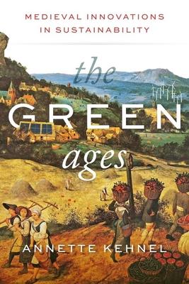 The Green Ages: Medieval Innovations in Sustainability