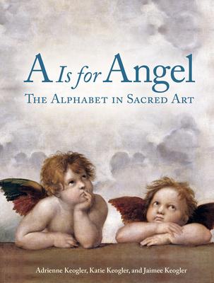 A is for Angel: The Alphabet in Sacred Art