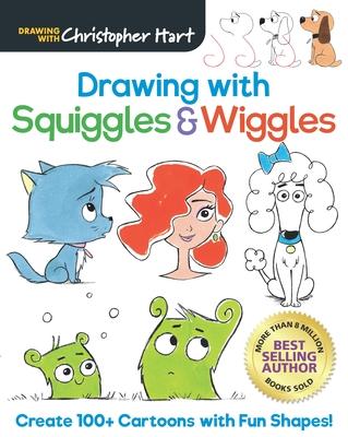 Drawing with Squiggles & Wiggles: Create 100+ Cartoons with Fun Shapes!