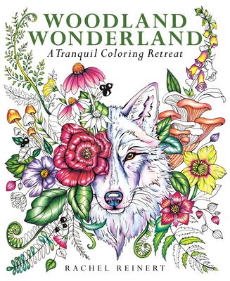 Woodland Wonderland: A Tranquil Coloring Retreat - A Calming Coloring Book of Flowers and Forest Animals for Adults