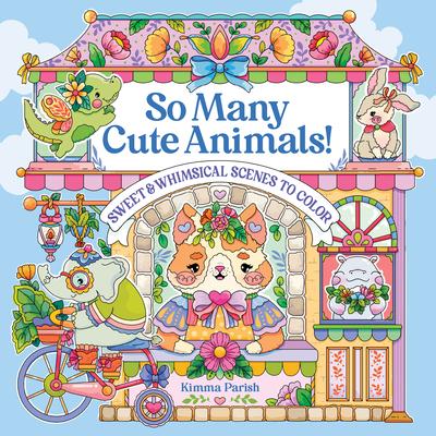 So Many Cute Animals!: Sweet & Whimsical Scenes to Color Subscription