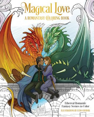 Magical Love: A Romantasy Coloring Book: Ethereal Romantic Fantasy Scenes to Color