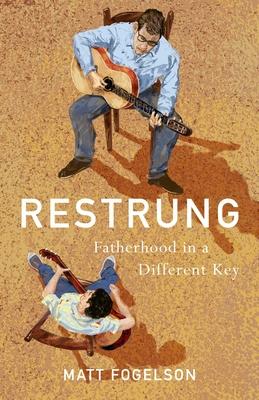 Restrung: Fatherhood in a Different Key Subscription