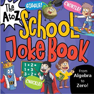 The A to Z School Joke Book