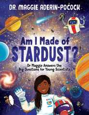 Am I Made of Stardust?: Dr. Maggie's Answers to Your Questions about Space Subscription