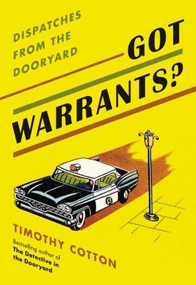 Got Warrants?: Dispatches from the Dooryard Subscription