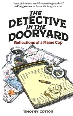 The Detective in the Dooryard: Reflections of a Maine Cop Subscription