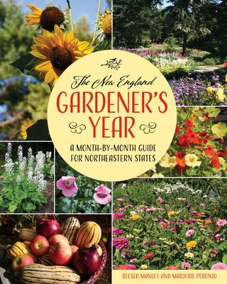 The New England Gardener's Year: A Month-By-Month Guide for Northeastern States