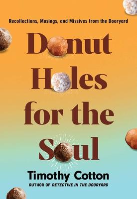 Donut Holes for the Soul: Recollections, Musings, and Missives from the Dooryard Subscription