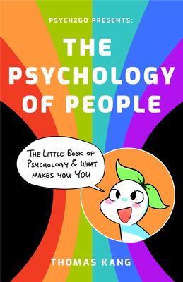 Psych2go Presents the Psychology of People: The Little Book of Psychology & What Makes You You (Human Psychology Books to Read, Neuropsychology, Thera