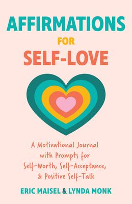 Affirmations for Self-Love: A Motivational Journal with Prompts for Self-Worth, Self-Acceptance, and Positive Self-Talk (Inspirational Guided Jour