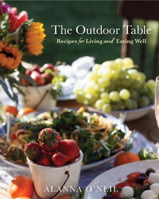 The Outdoor Table: Recipes for Living and Eating Well (Party Cooking, Outdoor Entertaining) Subscription