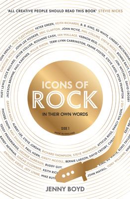 Icons of Rock: In Their Own Words (the Truth Behind Famous Songs)