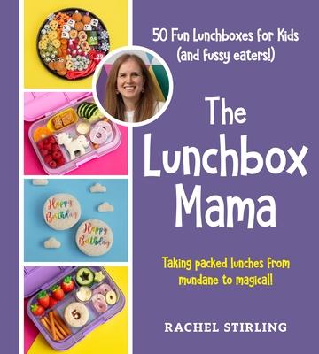 The Lunchbox Mama: Level Up Your Lunchbox (School Lunch Ideas, Yummy Lunchbox Cookbook for Kids and Parents, Affordable Lunch Recommendat