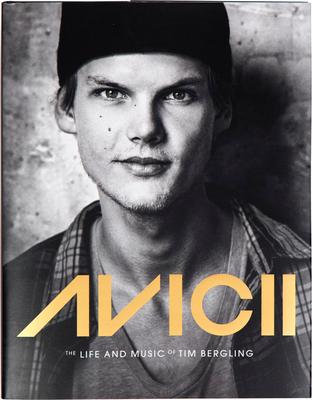 Avicii: The Life and Music of Tim Bergling (Famous DJ Biography, Avicii Photography Book, Tim Bergling Flashbacks)