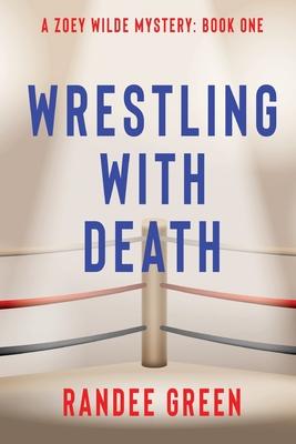 Wrestling with Death