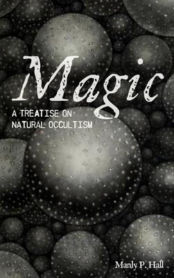 Magic: A Treatise on Natural Occultism