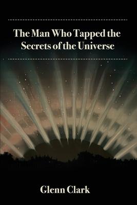 The Man Who Tapped the Secrets of the Universe