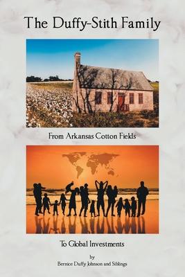 The Duffy-Stith Family: From Arkansas Cotton Fields To Global Investments