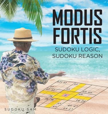 MODUS FORTIS Sudoku Logic, Sudoku Reason