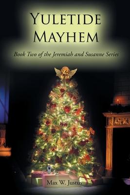 Yuletide Mayhem: Book Two of the Jeremiah and Susanne Series