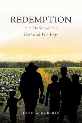 Redemption The Story of Bert and His Boys