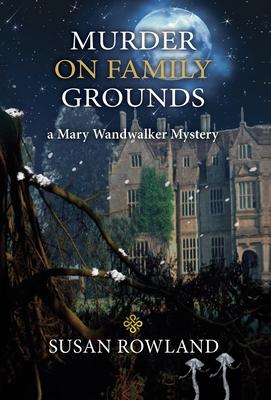 Murder On Family Grounds: A Mary Wandwalker Mystery