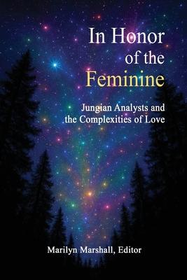 In Honor of the Feminine: Jungian Analysts and the Complexities of Love Subscription