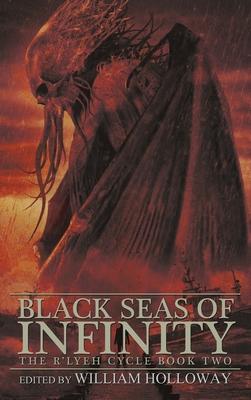 Black Seas of Infinity: The R'lyeh Cycle Book Two