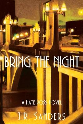 Bring the Night: A Nate Ross Novel