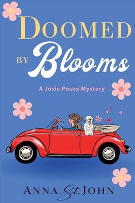 Doomed by Blooms: A Josie Posey Mystery