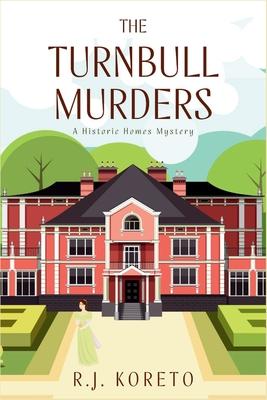 The Turnbull Murders: A Historic Homes Mystery