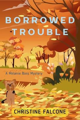 Borrowed Trouble: A Melanie Bass Mystery