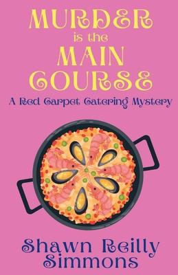 Murder is the Main Course: A Red Carpet Catering Mystery