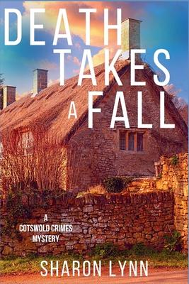 Death Takes a Fall: A Cotswold Crimes Mystery