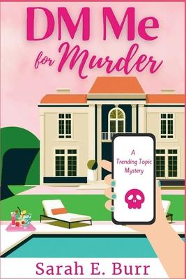 DM Me For Murder: A Trending Topic Mystery