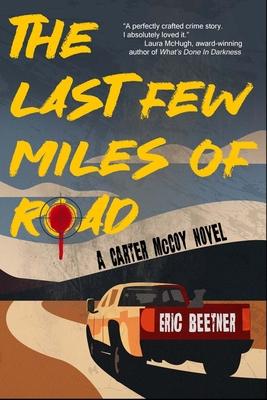 The Last Few Miles of Road: A Carter McCoy Novel