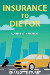 In$urance to Die For: A John Smith Mystery Subscription