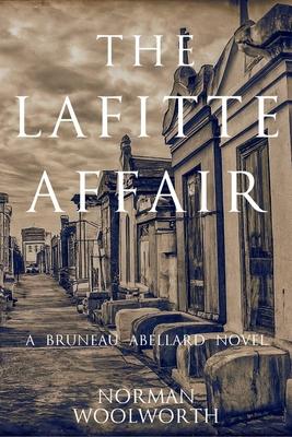 The Lafitte Affair: A Bruneau Abellard Novel