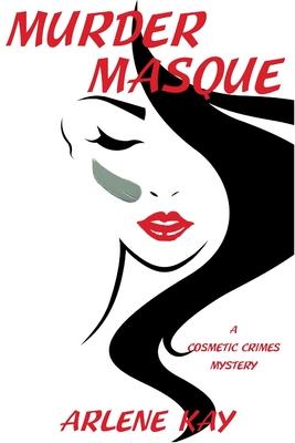 Murder Masque: A Cosmetic Crimes Mystery