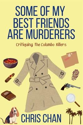 Some of My Best Friends are Murders: Chris Chan's Nonfiction Mystery Criticism Series