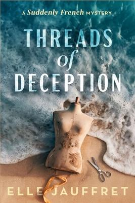 Threads of Deception: A Suddenly French Mystery