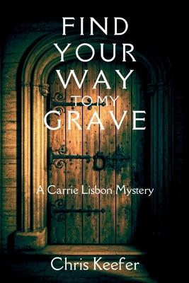 Find Your Way to My Grave: A Carrie Lisbon Mystery Subscription