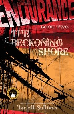 Endurance: The Beckoning Shore: Tales from the Heroic Age of Exploration