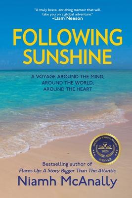 Following Sunshine: From Grief and Loss to Love and Adventure, One Fearless Woman's Solo Journey Across Oceans and Back to Herself Subscription