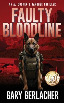 Faulty Bloodline: An AJ Docker and Banshee Thriller