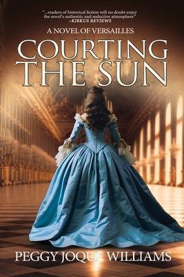 Courting the Sun: A Novel of Versailles