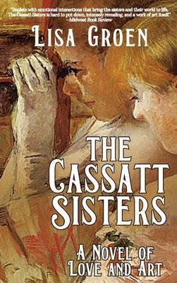 The Cassatt Sisters: A Novel of Love and Art Subscription